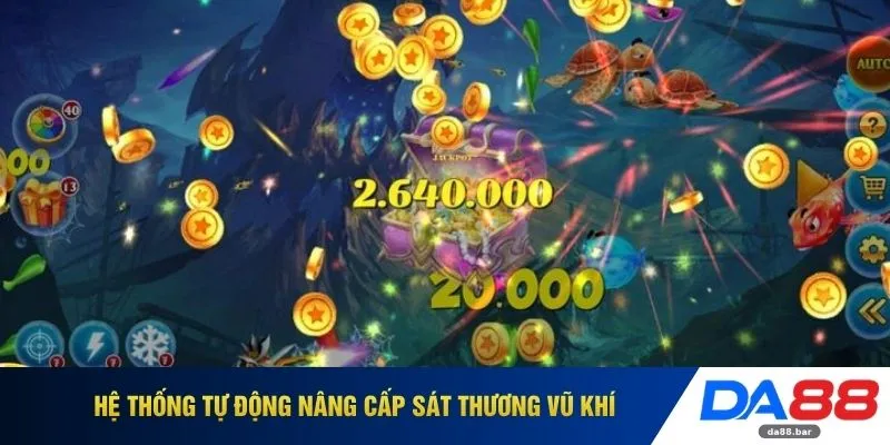Bắn Cá Xèng DA88 - Bí Mật Cơ Chế Trả Thưởng Và Cách Săn Boss 3 Hệ thống tự động nâng cấp sát thương vũ khí