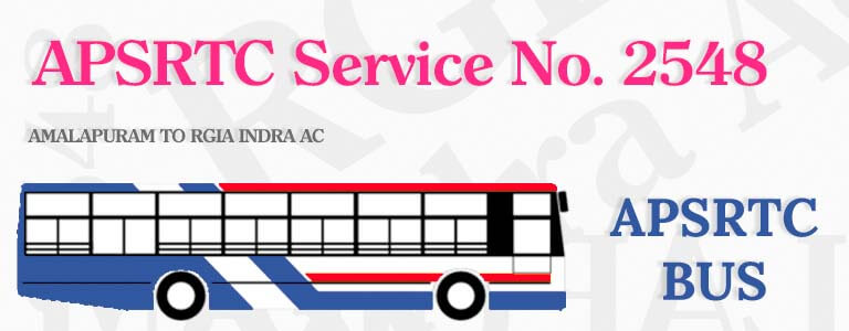 APSRTC Bus Service No. 2548 - AMALAPURAM TO RGIA INDRA AC Bus