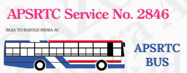 APSRTC Bus Service No. 2846 - RGIA TO RAZOLE INDRA AC Bus