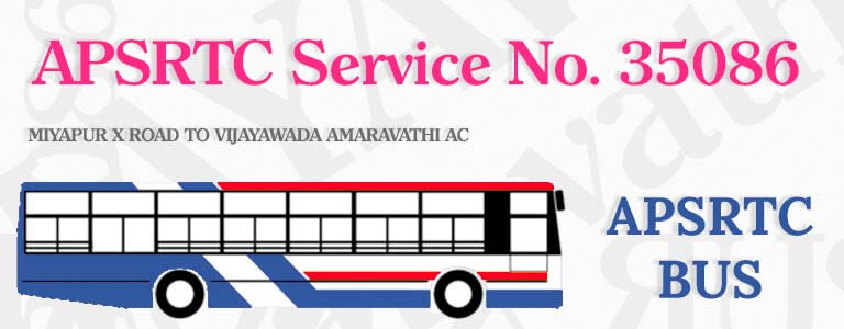 APSRTC Bus Service No. 35086 - MIYAPUR X ROAD TO VIJAYAWADA AMARAVATHI AC Bus