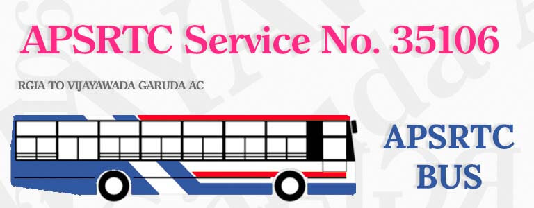 APSRTC Bus Service No. 35106 - RGIA TO VIJAYAWADA GARUDA AC Bus