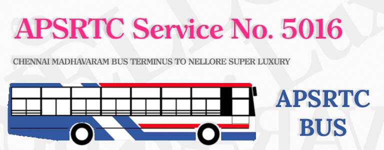 APSRTC Bus Service No. 5016 - CHENNAI MADHAVARAM BUS TERMINUS TO NELLORE SUPER LUXURY Bus