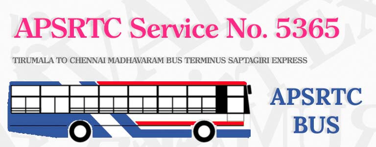 APSRTC Bus Service No. 5365 - TIRUMALA TO CHENNAI MADHAVARAM BUS TERMINUS SAPTAGIRI EXPRESS Bus