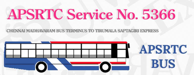 APSRTC Bus Service No. 5366 - CHENNAI MADHAVARAM BUS TERMINUS TO TIRUMALA SAPTAGIRI EXPRESS Bus