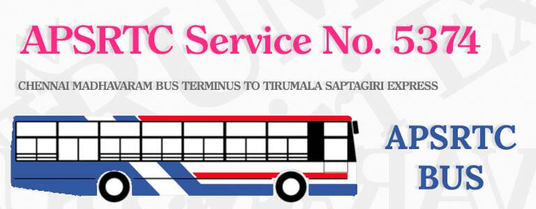 APSRTC Bus Service No. 5374 - CHENNAI MADHAVARAM BUS TERMINUS TO TIRUMALA SAPTAGIRI EXPRESS Bus