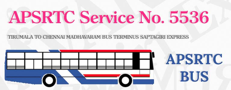 APSRTC Bus Service No. 5536 - TIRUMALA TO CHENNAI MADHAVARAM BUS TERMINUS SAPTAGIRI EXPRESS Bus