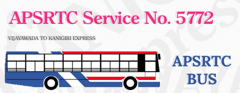 APSRTC Bus Service No. 5772 - VIJAYAWADA TO KANIGIRI EXPRESS Bus