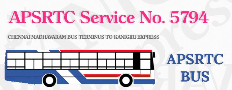 APSRTC Bus Service No. 5794 - CHENNAI MADHAVARAM BUS TERMINUS TO KANIGIRI EXPRESS Bus