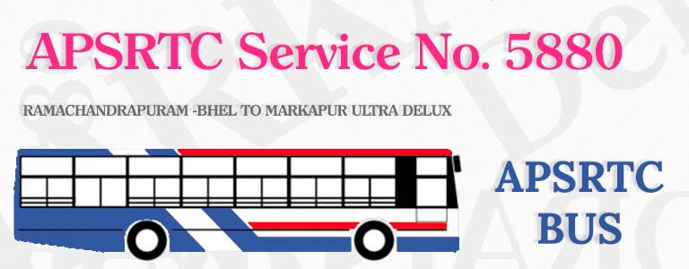 APSRTC Bus Service No. 5880 - RAMACHANDRAPURAM -BHEL TO MARKAPUR ULTRA DELUX Bus