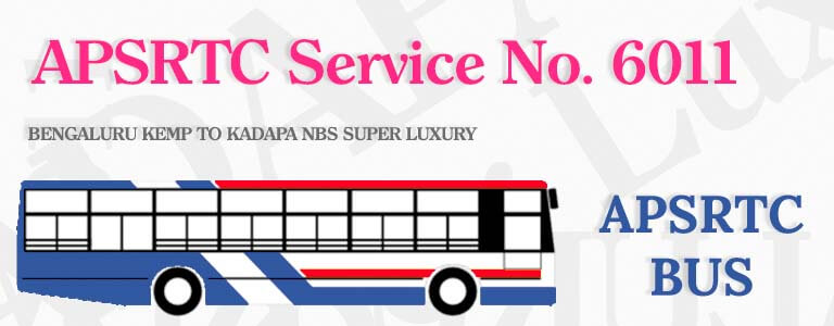 APSRTC Bus Service No. 6011 - BENGALURU KEMP TO KADAPA NBS SUPER LUXURY Bus