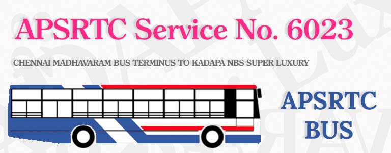 APSRTC Bus Service No. 6023 - CHENNAI MADHAVARAM BUS TERMINUS TO KADAPA NBS SUPER LUXURY Bus