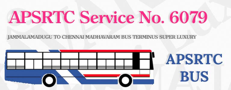APSRTC Bus Service No. 6079 - JAMMALAMADUGU TO CHENNAI MADHAVARAM BUS TERMINUS SUPER LUXURY Bus