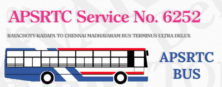 APSRTC Bus Service No. 6252 - RAYACHOTY-KADAPA TO CHENNAI MADHAVARAM BUS TERMINUS ULTRA DELUX Bus