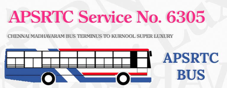 APSRTC Bus Service No. 6305 - CHENNAI MADHAVARAM BUS TERMINUS TO KURNOOL SUPER LUXURY Bus