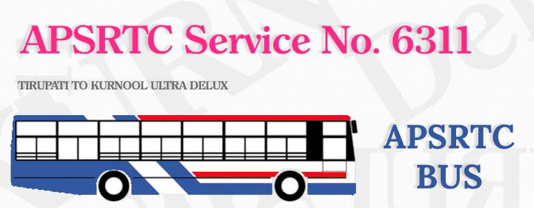 APSRTC Bus Service No. 6311 - TIRUPATI TO KURNOOL ULTRA DELUX Bus