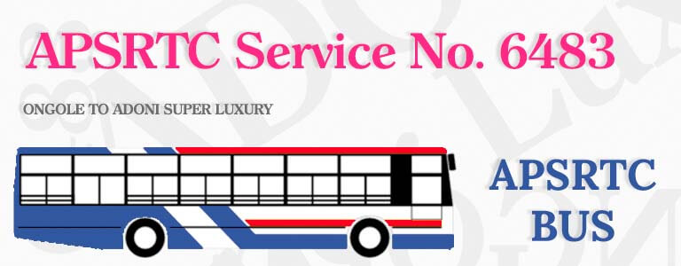 APSRTC Bus Service No. 6483 - ONGOLE TO ADONI SUPER LUXURY Bus