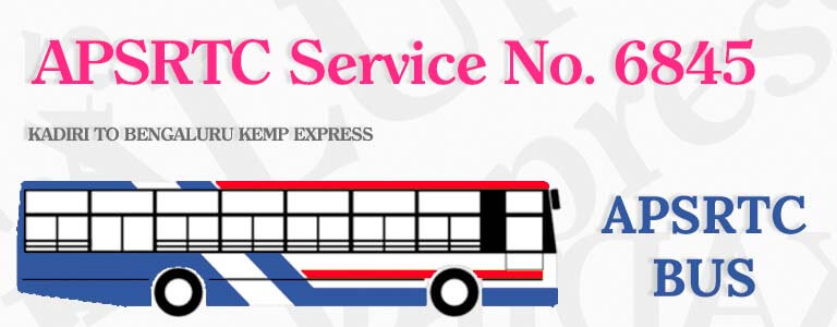 APSRTC Bus Service No. 6845 - KADIRI TO BENGALURU KEMP EXPRESS Bus