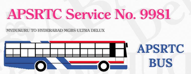 APSRTC Bus Service No. 9981 - MYDUKURU TO HYDERABAD MGBS ULTRA DELUX Bus